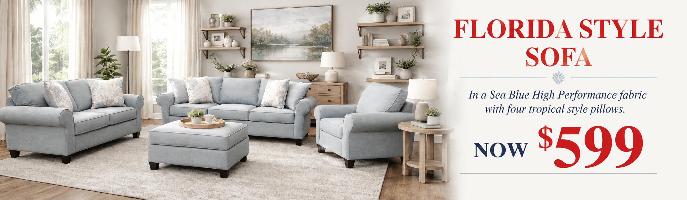 A staged living room shows a light blue sofa set with matching ottoman and armchair, plus large windows and home decor. On the right, text reads 'FLORIDA STYLE SOFA' and describes the fabric and price '$599'.